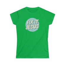 Load image into Gallery viewer, Fix It, Jesus Women&#39;s Softstyle Tee
