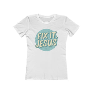 Fix It, Jesus Women's The Boyfriend Tee