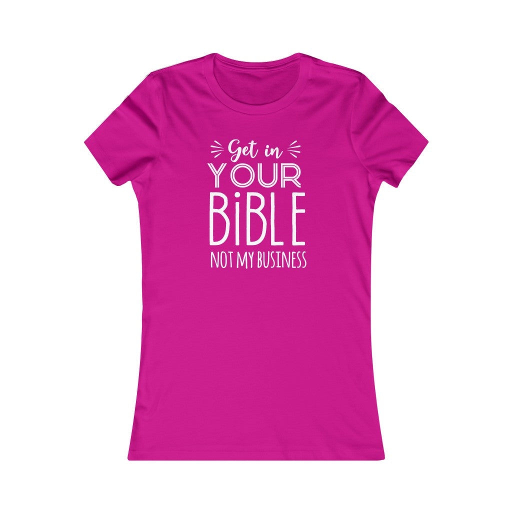 Get In Your Bible Women's Favorite Tee