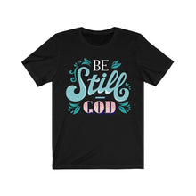 Load image into Gallery viewer, Be Still Unisex Jersey Short Sleeve Tee
