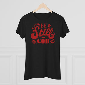 Be Still (Red) Women's Triblend Tee