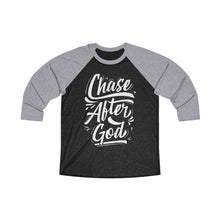 Load image into Gallery viewer, Chase After God Unisex Tri-Blend 3/4 Raglan Tee
