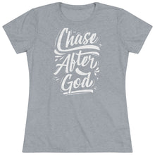 Load image into Gallery viewer, Chase After God Women&#39;s Triblend Tee
