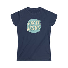 Load image into Gallery viewer, Fix It, Jesus Women&#39;s Softstyle Tee

