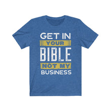 Load image into Gallery viewer, Get In Your Bible Unisex Jersey Short Sleeve Tee
