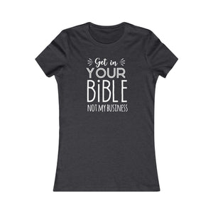 Get In Your Bible Women's Favorite Tee